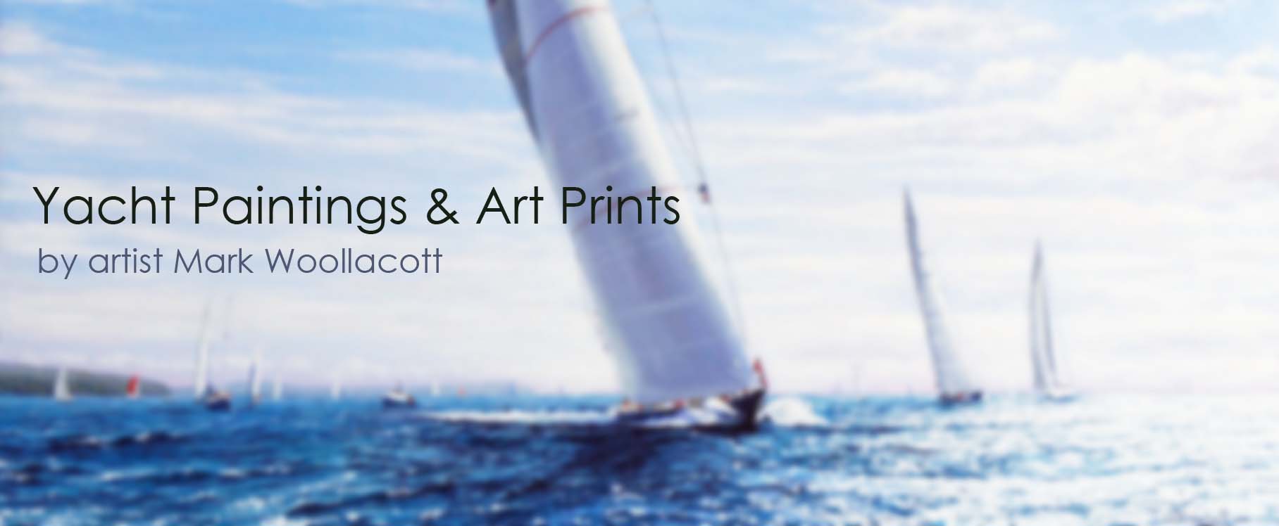 paintings and Fine Art America art prints of yacht races and sailing boats by marine artist Mark Woollacott
